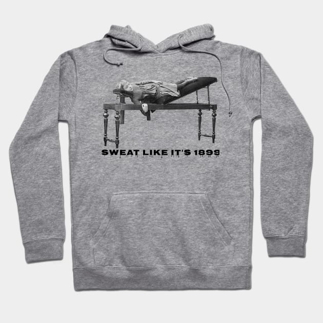 Sweat Like It's 1899 Hoodie by ArtShare